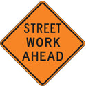 ZING 2335, Traffic Sign, Street Work Ahead, 30 x 30, 6CFX7, (184180642934-NB13)