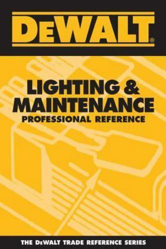 DEWALT: Lighting & Maintenance Professional Reference by American Contractors (184084295224-WTA05)