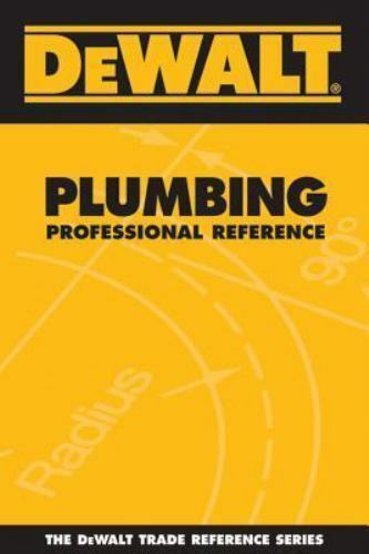DEWALT: Plumbing Professional Reference by American Contractors (184084340902-WTA05)